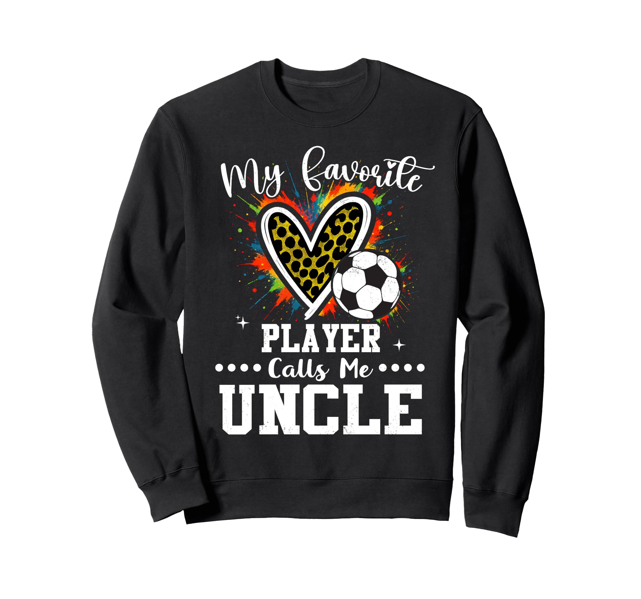 My Favorite Soccer Player Calls Sweatshirt - Fun Novelty Design Men Women - T-Shirt, Sweatshirt, Hoodie