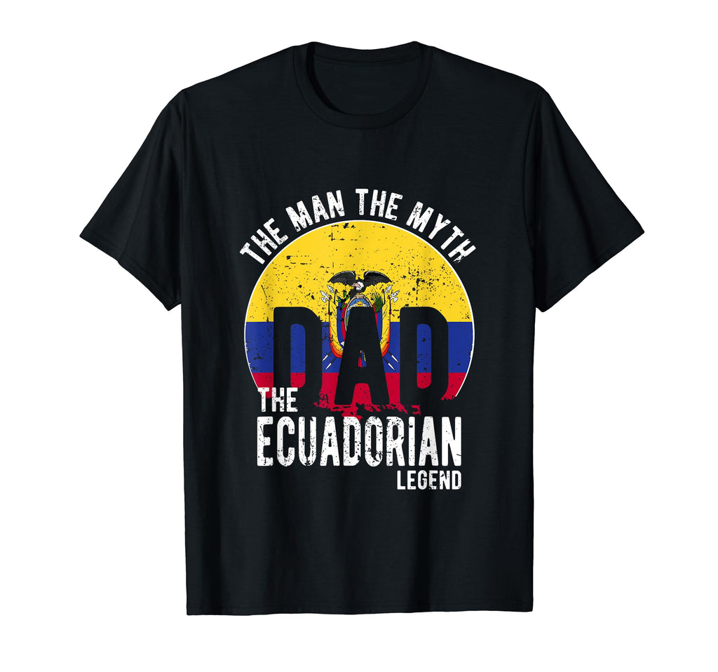 Myth Ecuadorian Legend Dad Ecuadorian T-Shirt - Unique Graphic Unisex - T-Shirt, Sweatshirt, Hoodie