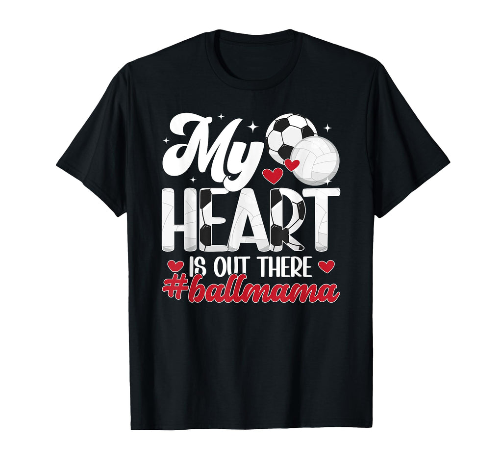 My Heart Is Out There Ball Mama T-Shirt - Casual Everyday Wear for Adults - T-Shirt, Sweatshirt, Hoodie
