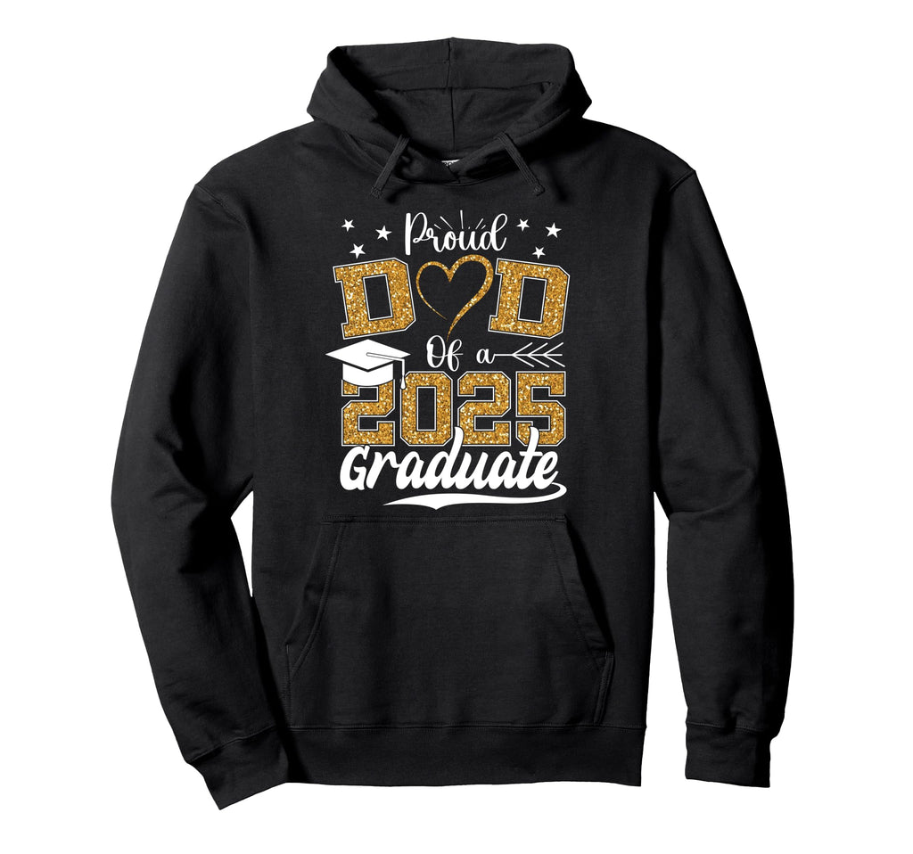 Proud Dad 2025 Graduate Senior Class Hoodie - Aesthetic Graphic Men Women - T-Shirt, Sweatshirt, Hoodie