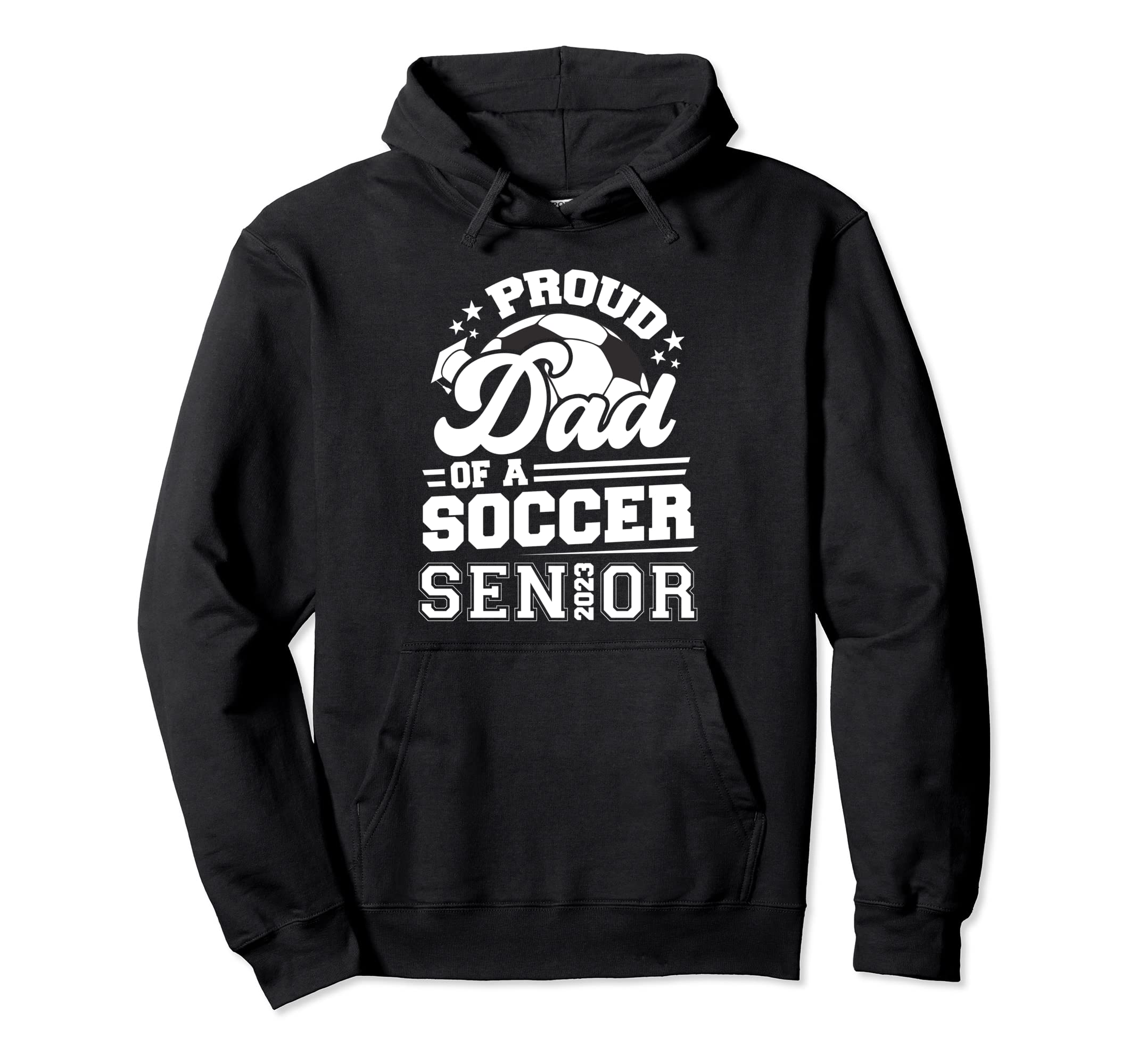 Proud Dad Soccer Senior 2023 Graduation Hoodie - Fun Novelty Design Unisex - T-Shirt, Sweatshirt, Hoodie