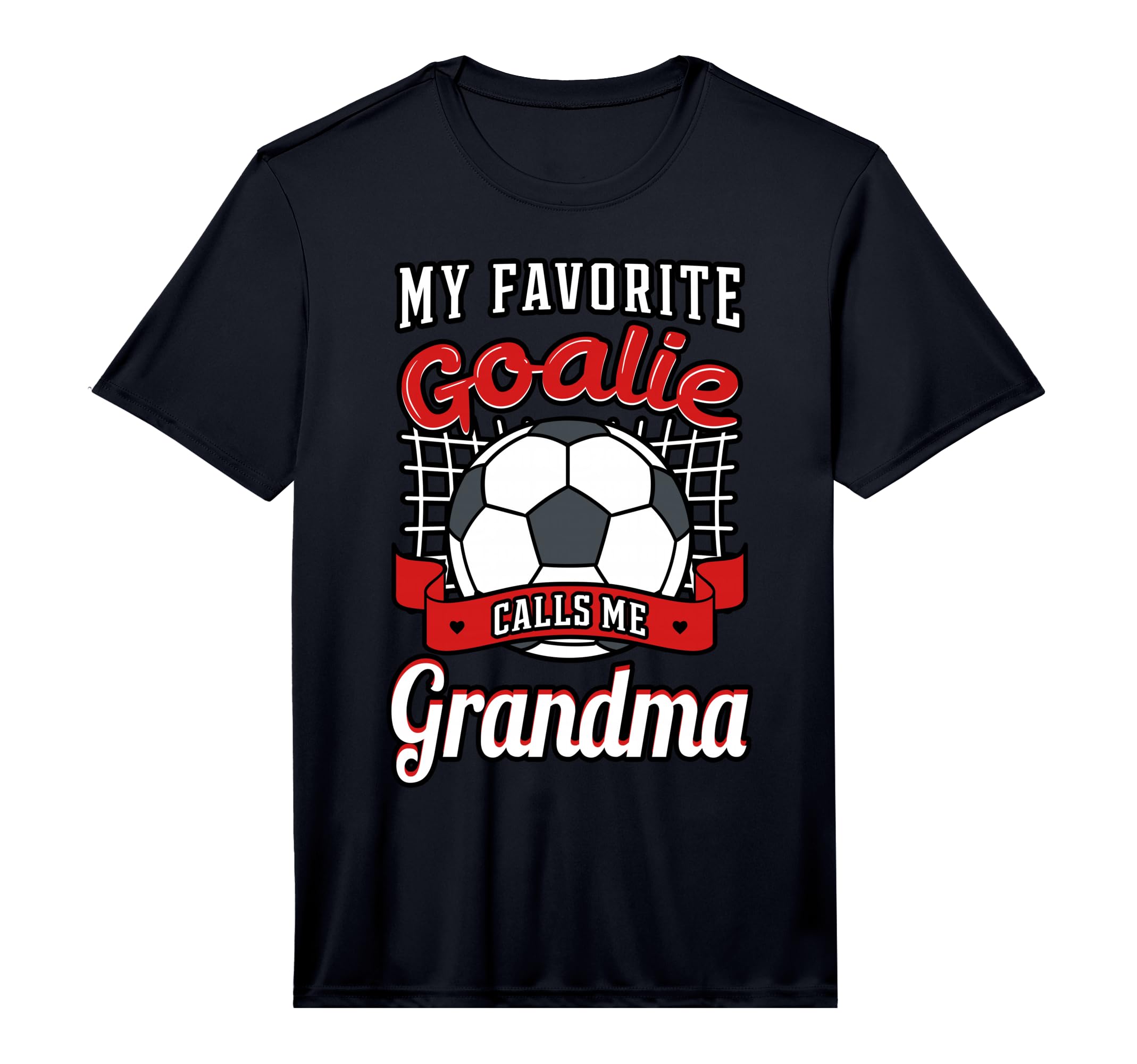 My Favorite Goalie Calls Me Grandma Soccer T-Shirt - Trendy Graphic Unisex - T-Shirt, Sweatshirt, Hoodie