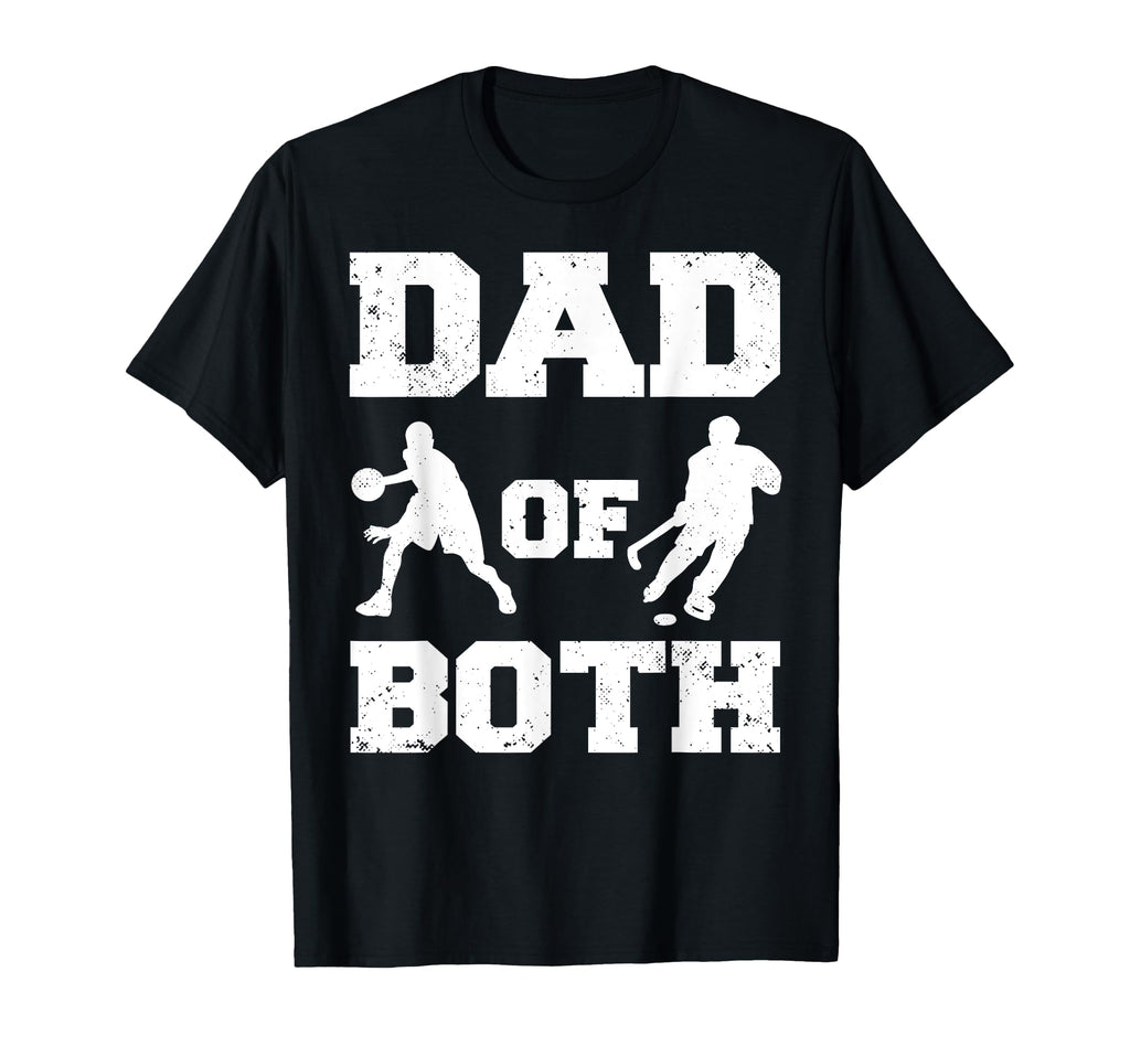 Dad Both Funny Basketball Hockey T-Shirt - Casual Everyday Wear for Adults - T-Shirt, Sweatshirt, Hoodie