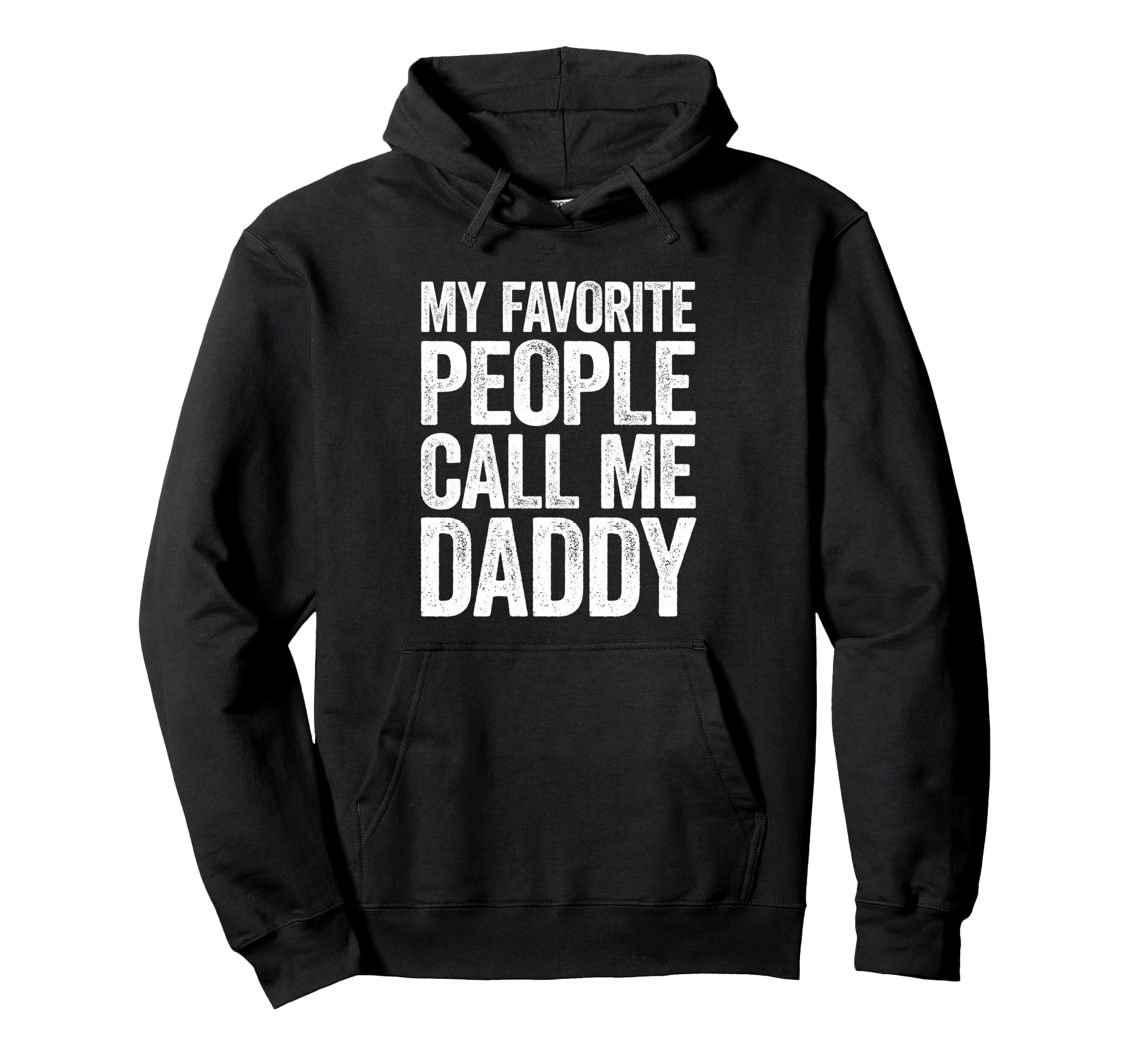 My Favorite People Call Me Daddy Hoodie - Aesthetic Graphic Men Women - T-Shirt, Sweatshirt, Hoodie