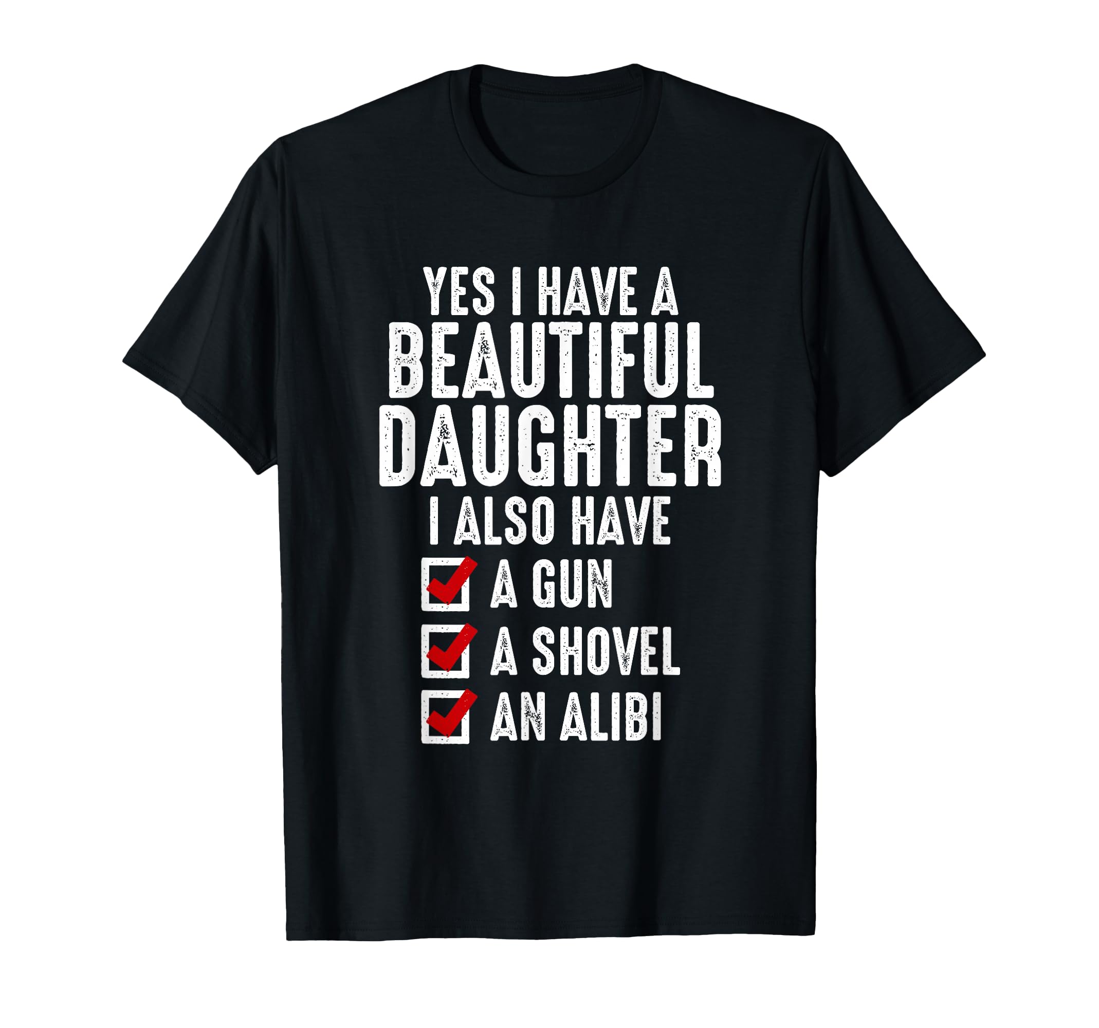 Mens Yes I Have Beautiful Daughters T-Shirt - Casual Everyday Wear Unisex - T-Shirt, Sweatshirt, Hoodie