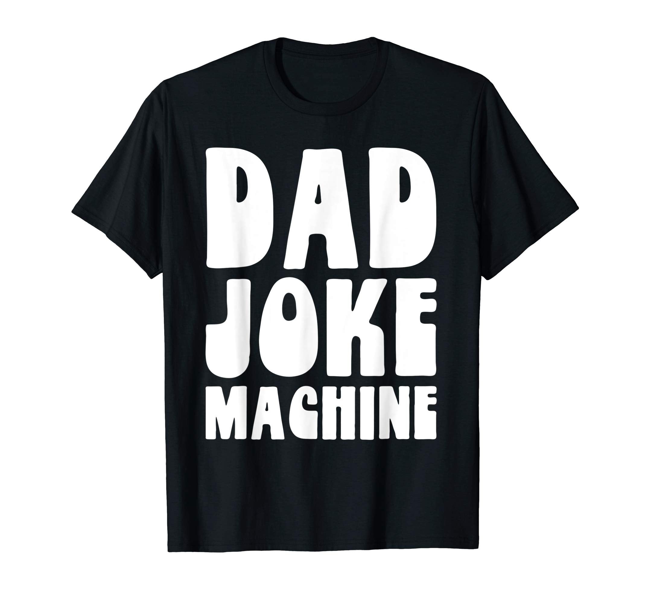 Dad Joke Machine Funny Fathers Day T-Shirt - Minimalist Print Men Women - T-Shirt, Sweatshirt, Hoodie