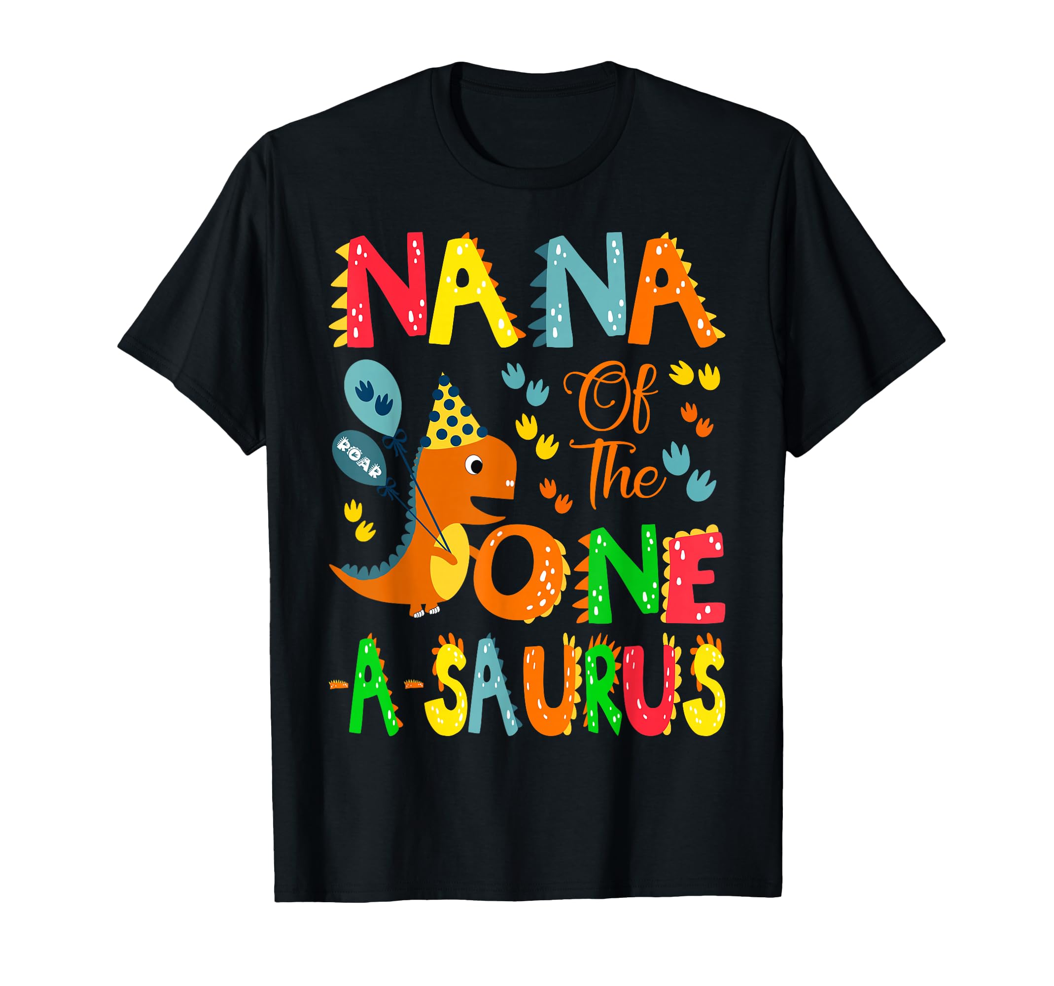 Nana One Saurus 1St Birthday Dinosaur T-Shirt - Novelty Apparel Unisex - T-Shirt, Sweatshirt, Hoodie