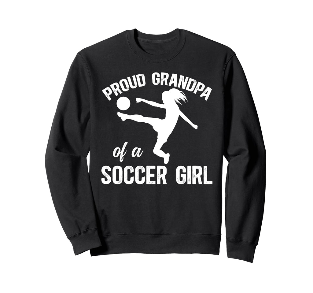 Proud Soccer Grandpa Soccer Player Sweatshirt - Trendy Graphic Unisex - T-Shirt, Sweatshirt, Hoodie