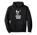 Boston Terrier Dad Gifts Funny Bostie Dog Hoodie - Graphic Print Men Women - T-Shirt, Sweatshirt, Hoodie