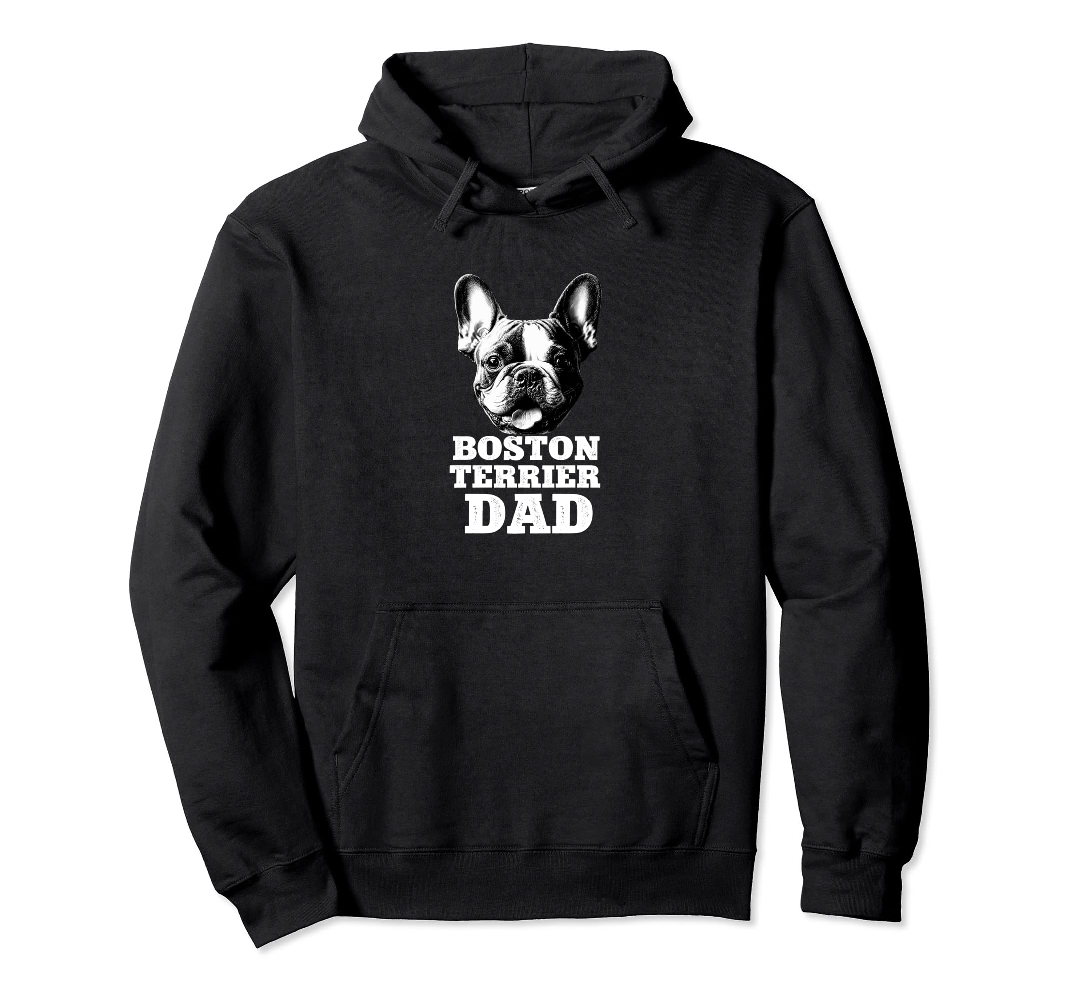 Boston Terrier Dad Gifts Funny Bostie Dog Hoodie - Graphic Print Men Women - T-Shirt, Sweatshirt, Hoodie