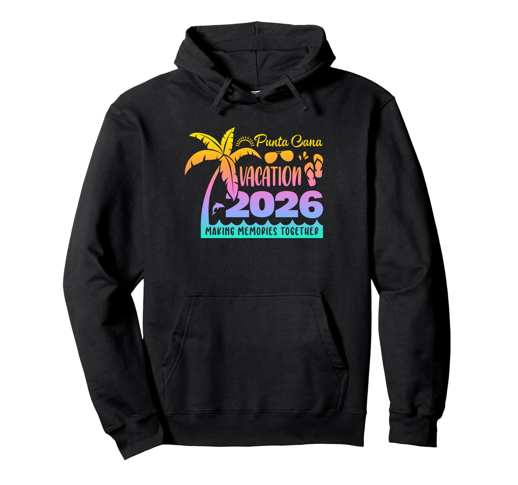 Punta Vacation Cana 2026 Making Hoodie - Fun Novelty Design for Adults - T-Shirt, Sweatshirt, Hoodie