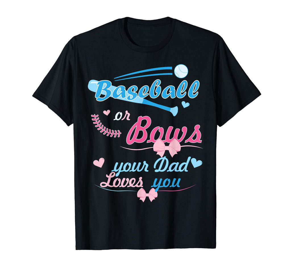 Mens Baseball Or Bows Your Dad Loves T-Shirt - Graphic Print for Adults - T-Shirt, Sweatshirt, Hoodie
