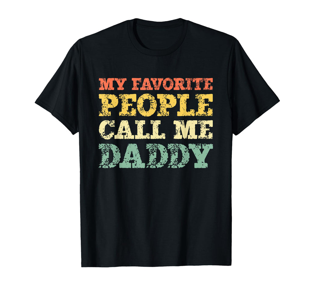 My Favorite People Call Me Daddy Grandpa Hoodie - Streetwear Style Unisex - T-Shirt, Sweatshirt, Hoodie
