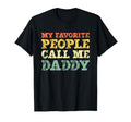 My Favorite People Call Me Daddy Grandpa Hoodie - Streetwear Style Unisex - T-Shirt, Sweatshirt, Hoodie
