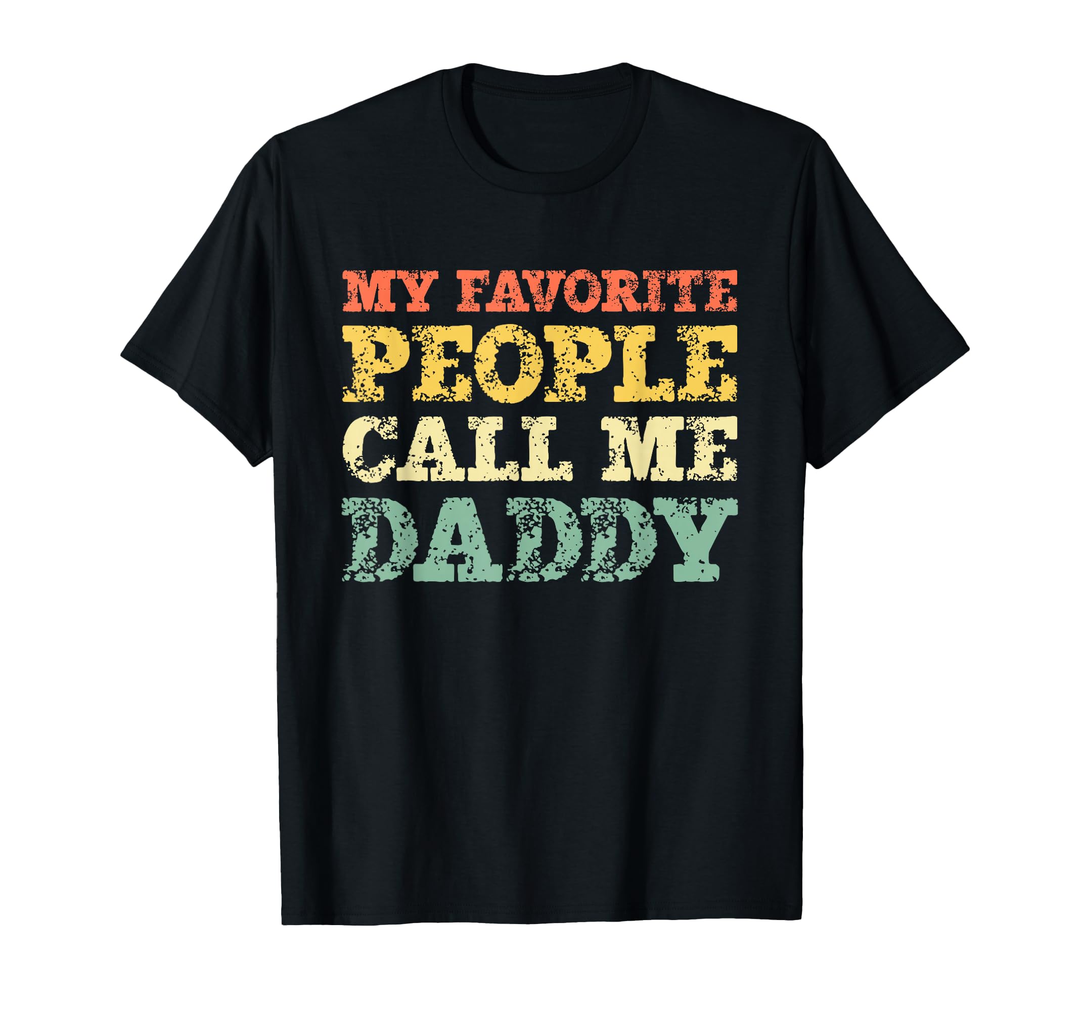 My Favorite People Call Me Daddy Grandpa Hoodie - Streetwear Style Unisex - T-Shirt, Sweatshirt, Hoodie