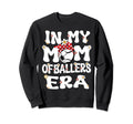 My Mom Baller Era Baseball Soccer Sweatshirt - Streetwear Style for Adults - T-Shirt, Sweatshirt, Hoodie