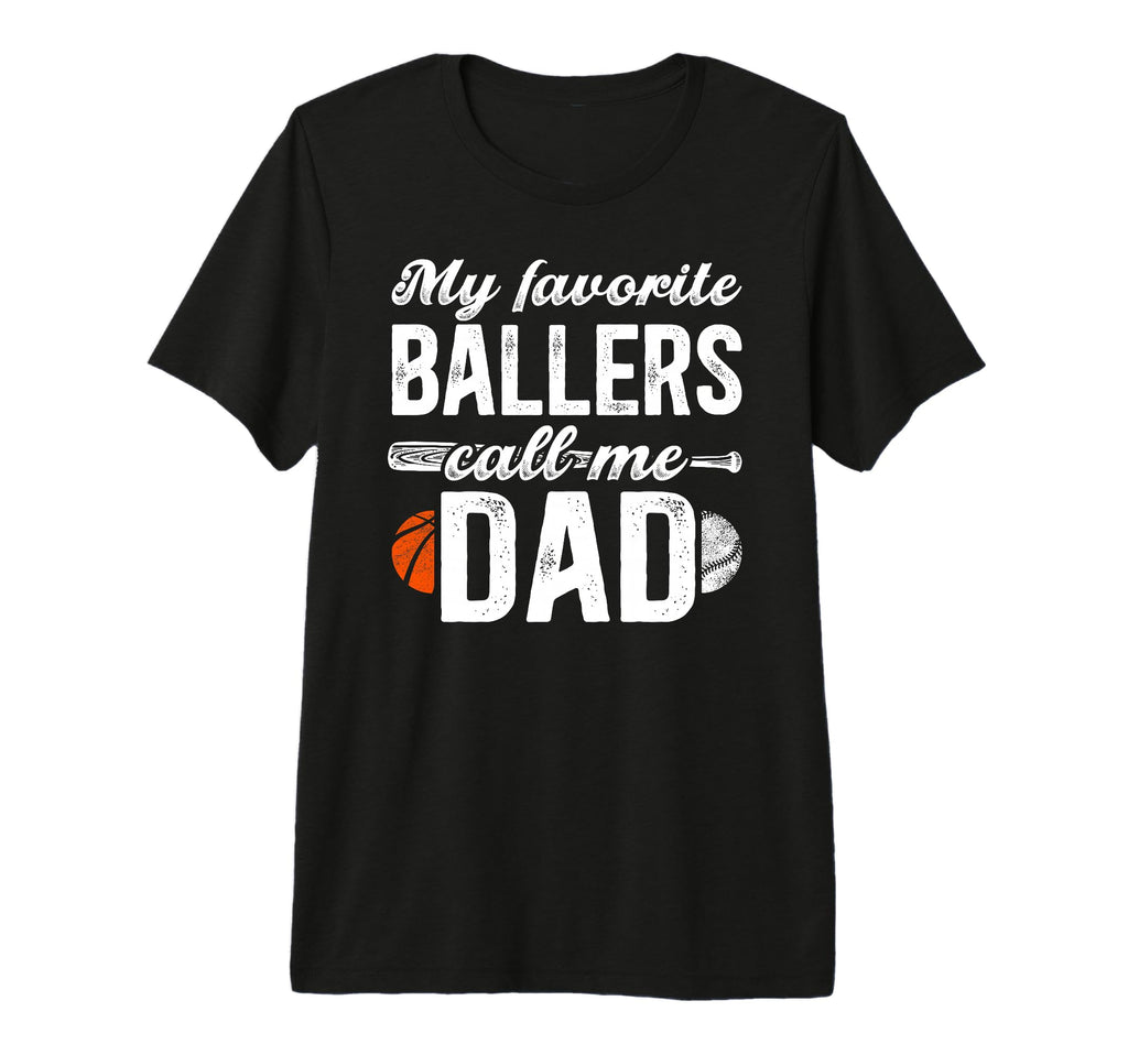 Mens My Favorite Ballers Call Me Dad T-Shirt - Unique Graphic for Adults - T-Shirt, Sweatshirt, Hoodie