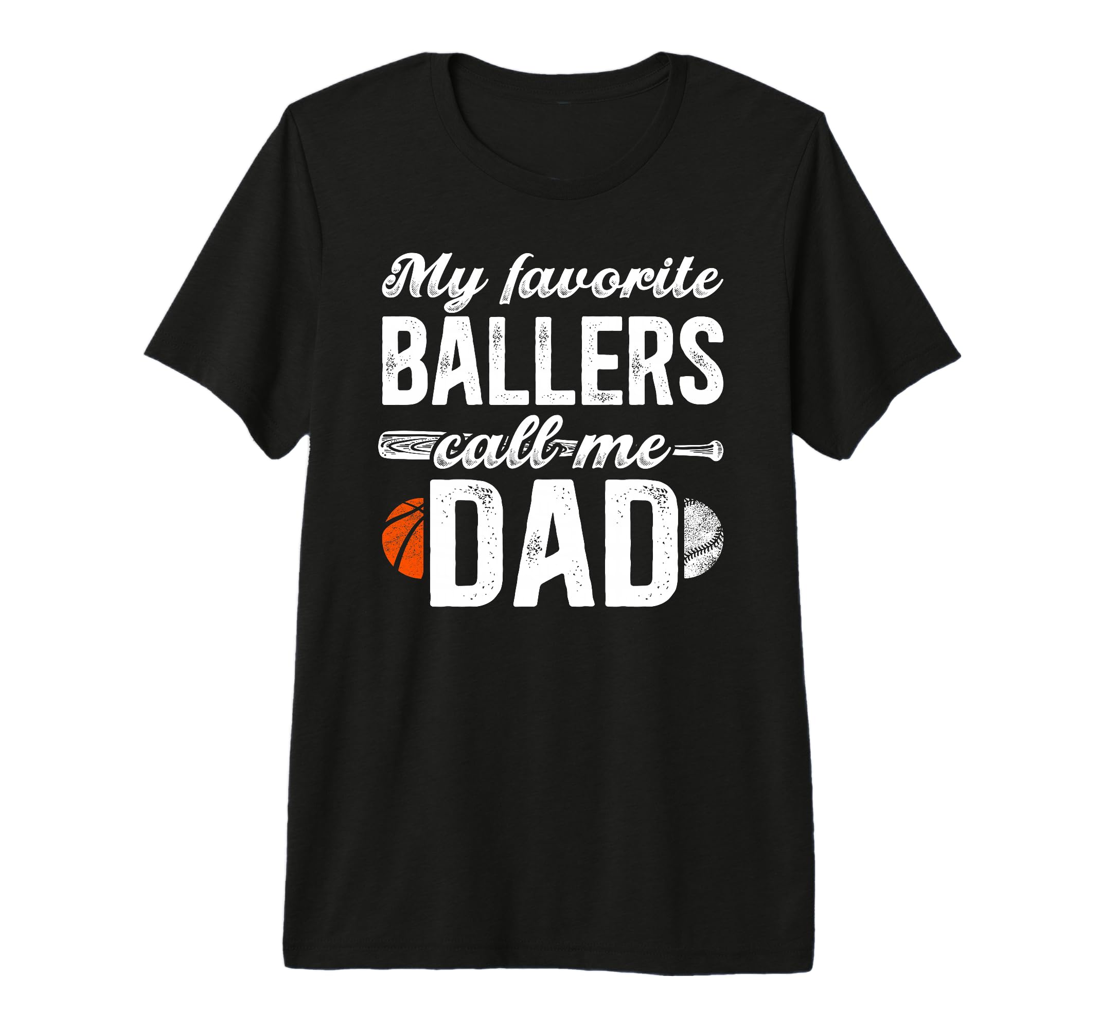 Mens My Favorite Ballers Call Me Dad T-Shirt - Unique Graphic for Adults - T-Shirt, Sweatshirt, Hoodie
