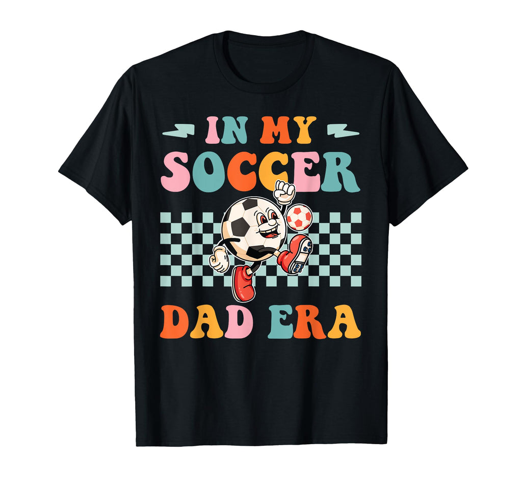 My Soccer Dad Era Funny Groovy Soccer T-Shirt - Trendy Graphic Men Women - T-Shirt, Sweatshirt, Hoodie