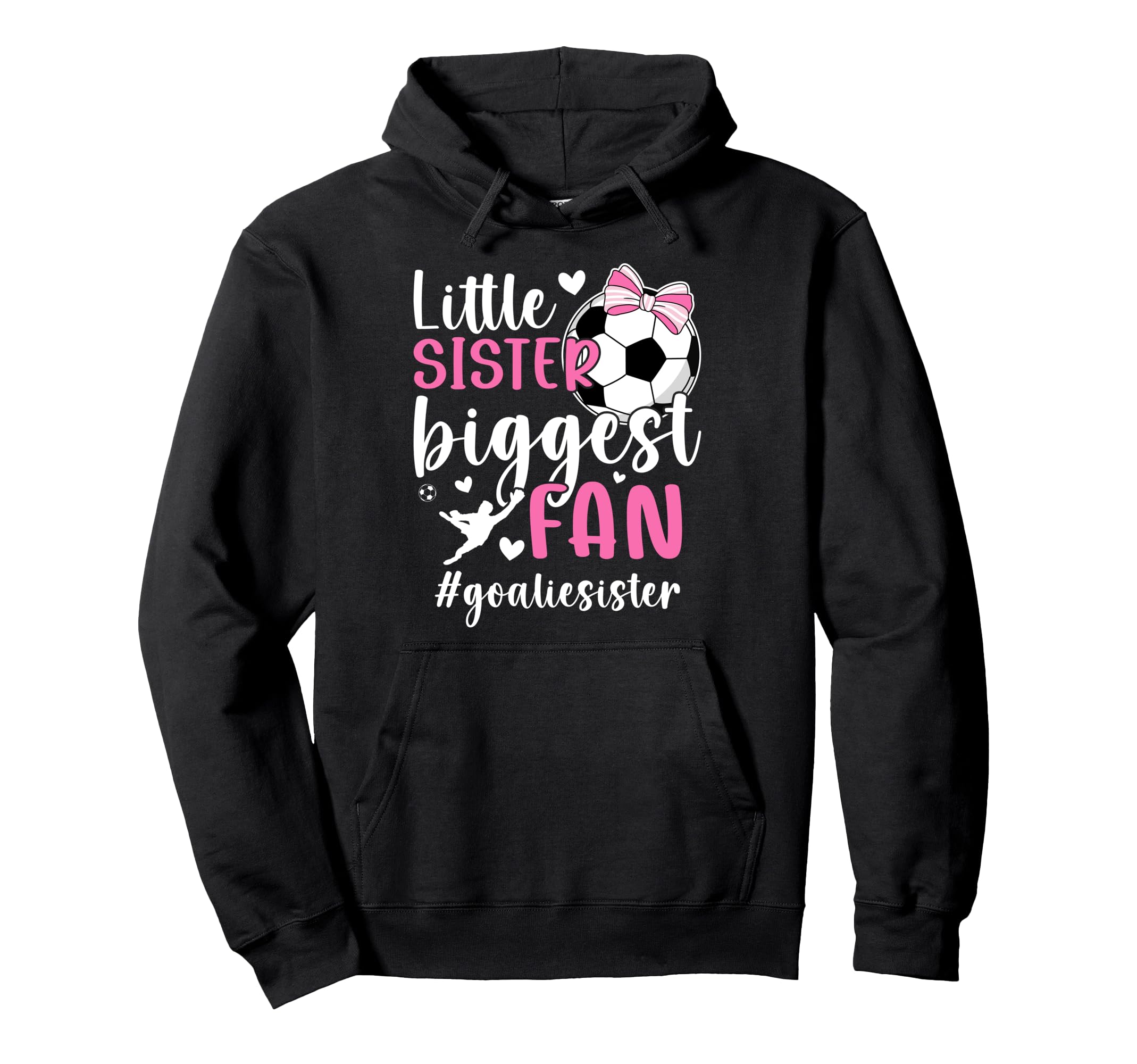 Little Sister Soccer Goalie Sister Hoodie - Aesthetic Graphic Unisex - T-Shirt, Sweatshirt, Hoodie