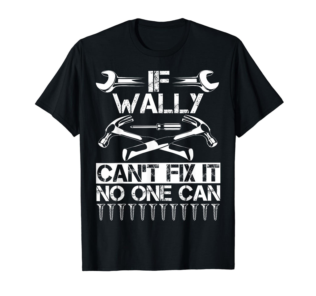 Wally Fix It Funny Birthday T-Shirt - Aesthetic Graphic Men Women - T-Shirt, Sweatshirt, Hoodie