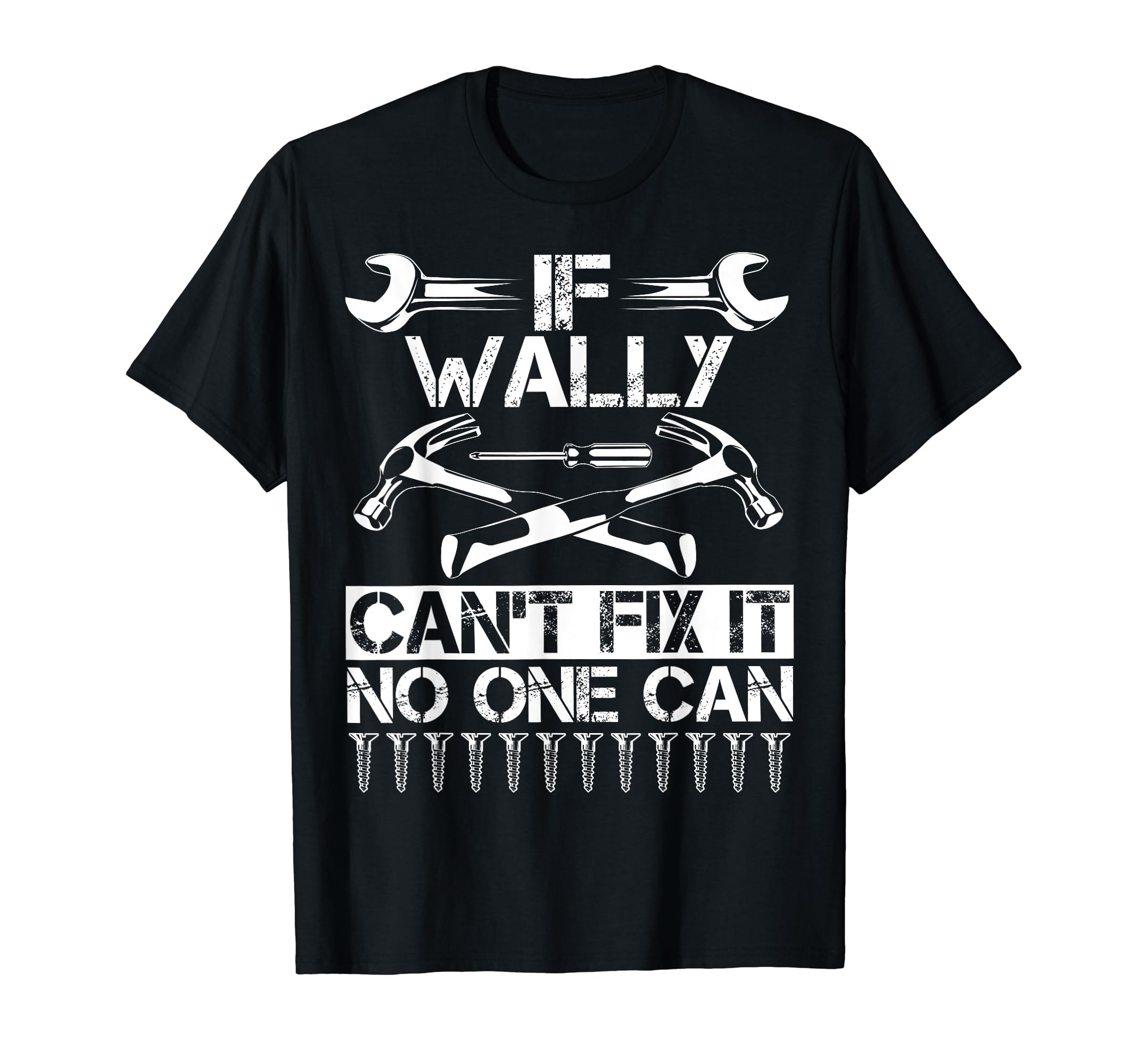 Wally Fix It Funny Birthday T-Shirt - Aesthetic Graphic Men Women - T-Shirt, Sweatshirt, Hoodie