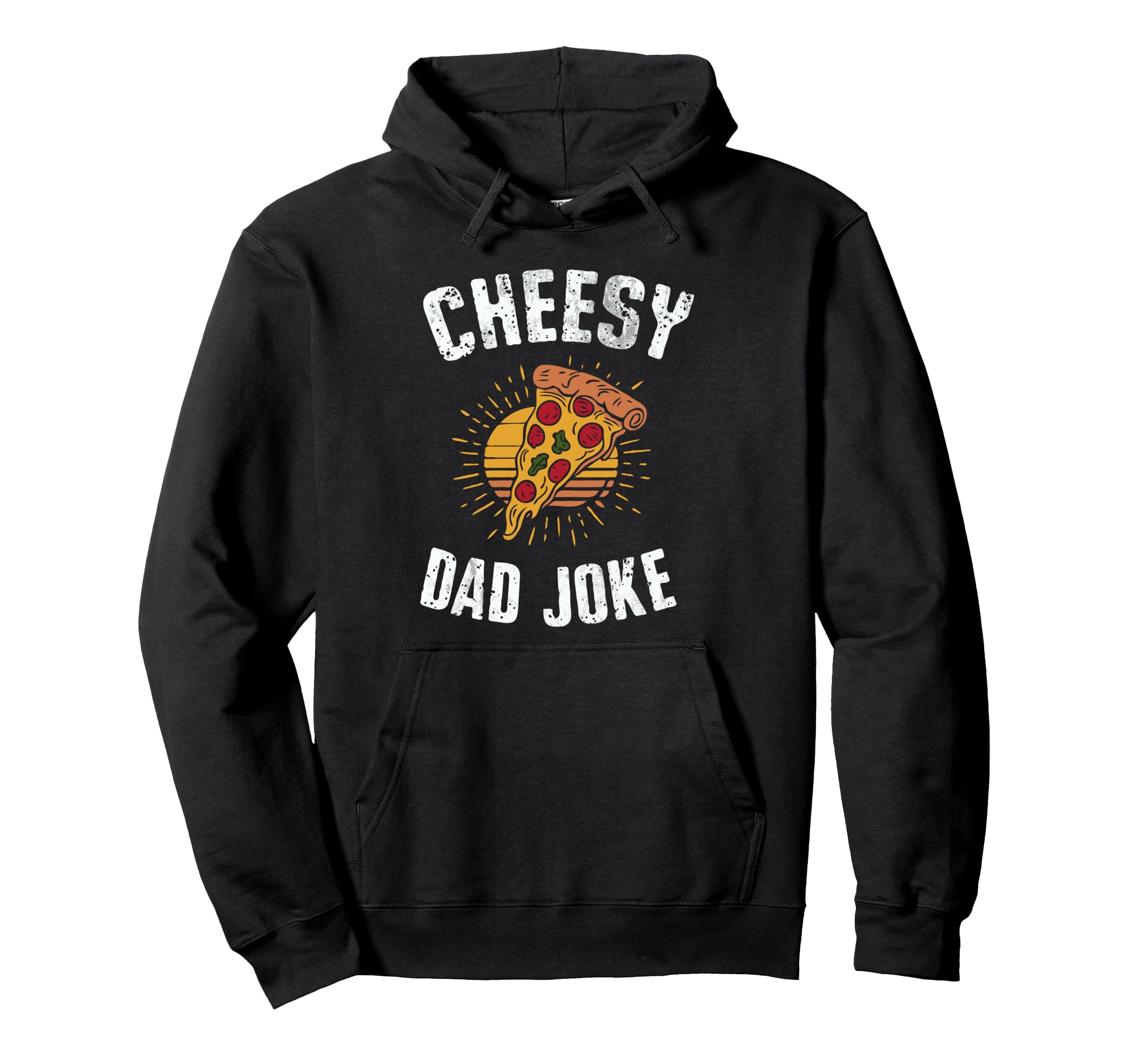 Cheesy Dad Joke Slice Pizza Fathers Day Hoodie - Trendy Graphic Men Women - T-Shirt, Sweatshirt, Hoodie