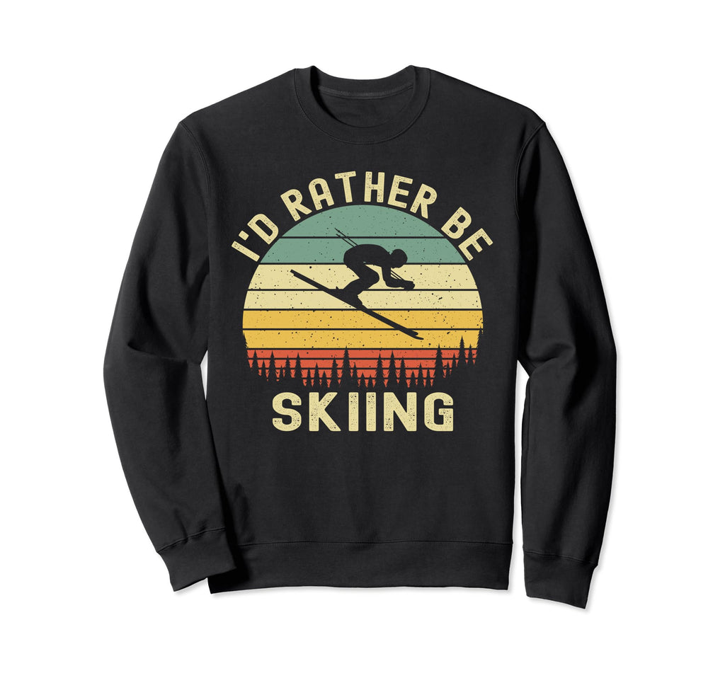 Id Rather Be Skiing Skier Ski Sweatshirt - Casual Everyday Wear for Adults - T-Shirt, Sweatshirt, Hoodie