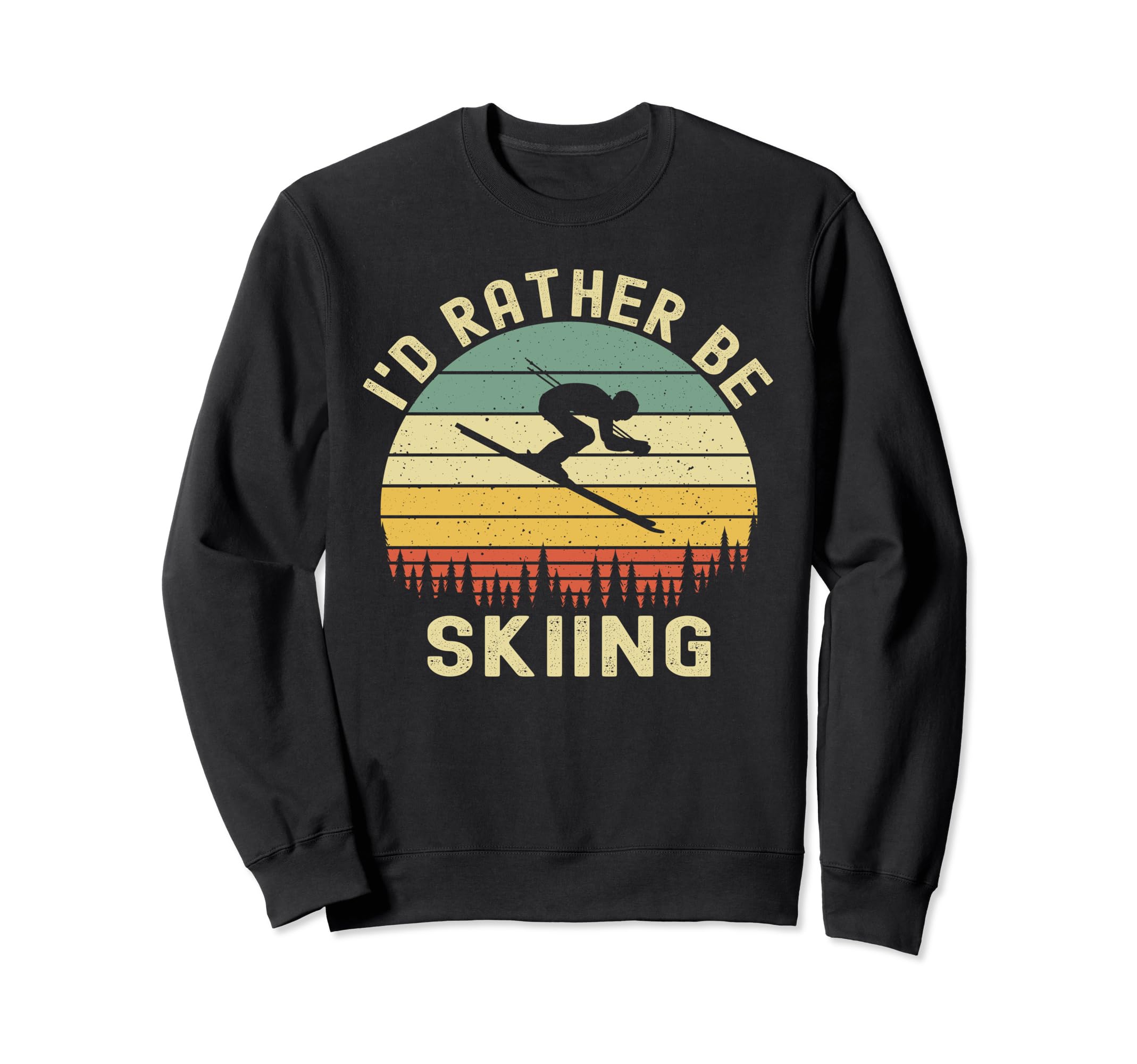 Id Rather Be Skiing Skier Ski Sweatshirt - Casual Everyday Wear for Adults - T-Shirt, Sweatshirt, Hoodie