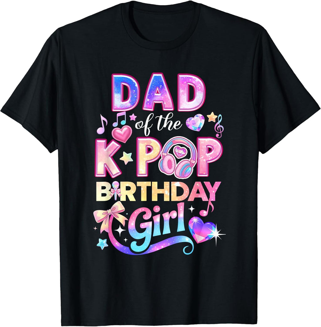 Dad of The K-Pop Birthday Girls Korean Music Lovers - Adult & Kids T-Shirts, Sweatshirts & Hoodies apparel design preview 1