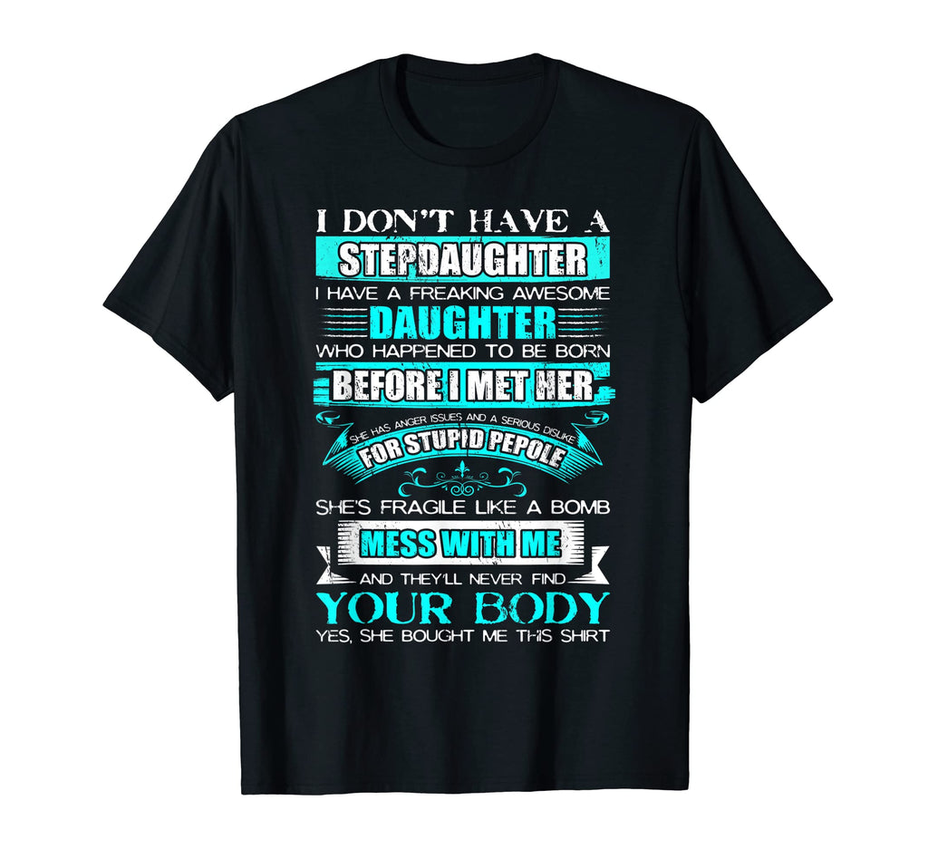 I Dont Have Stepdaughter Funny Step T-Shirt - Minimalist Print for Adults - T-Shirt, Sweatshirt, Hoodie