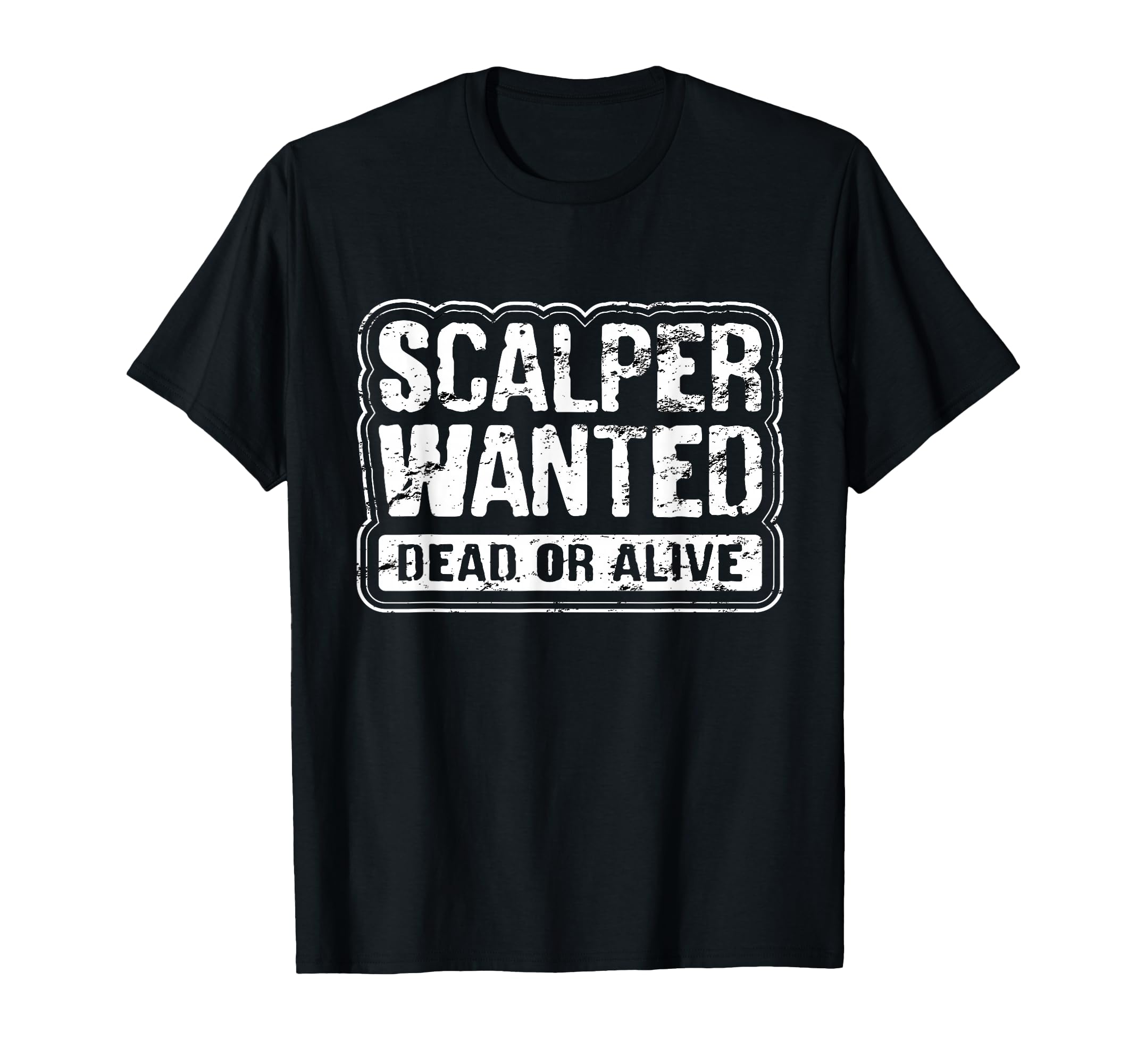 Funny Console Scalper Wanted T-Shirt - Casual Everyday Wear Men Women - T-Shirt, Sweatshirt, Hoodie