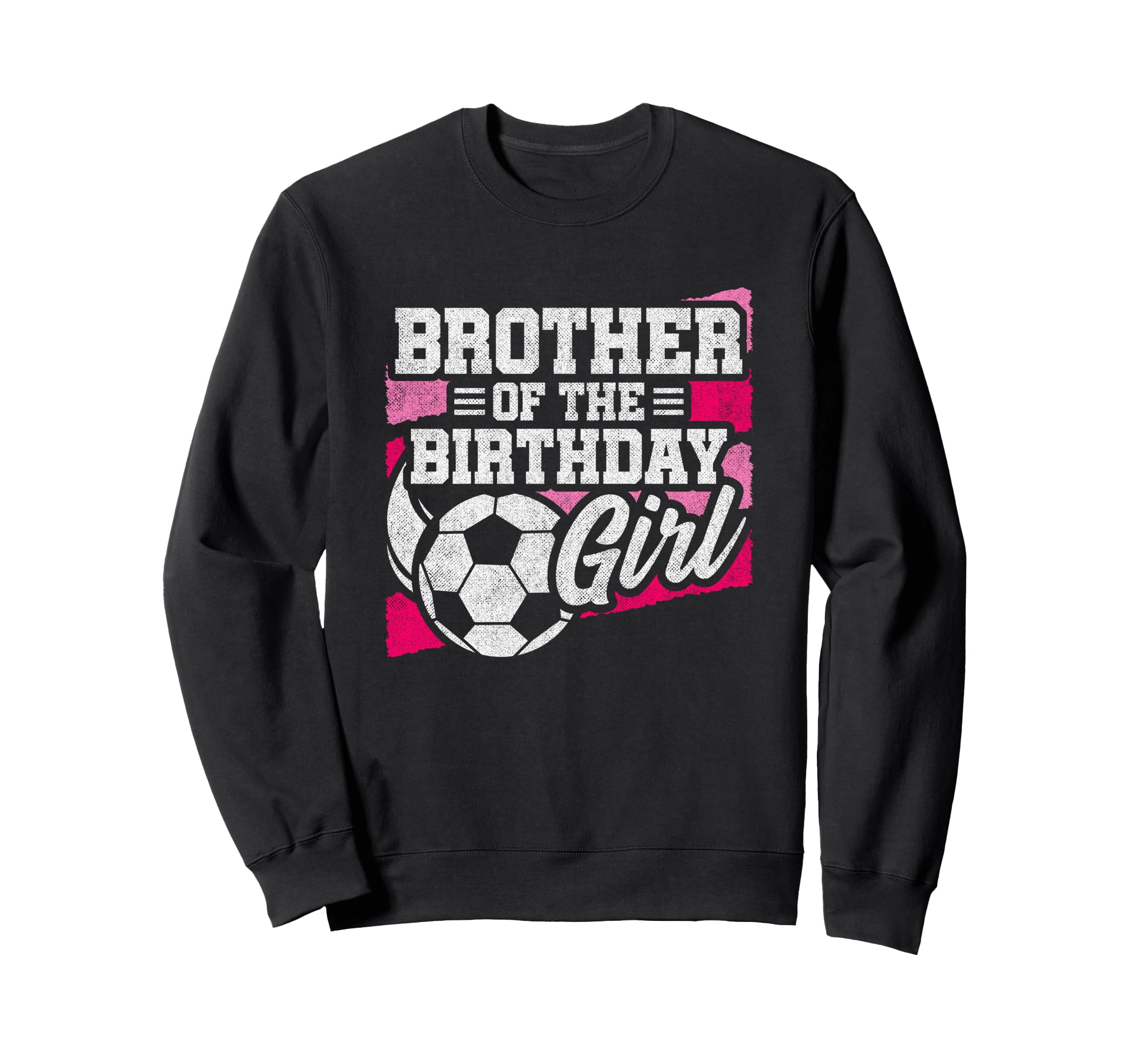 Birthday Brother Soccer Birthday Sweatshirt - Novelty Apparel for Adults - T-Shirt, Sweatshirt, Hoodie