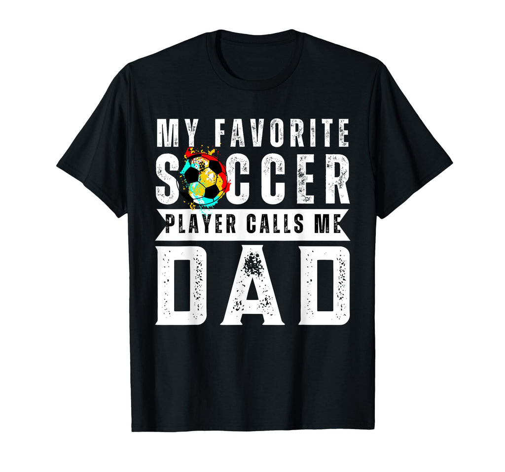 My Favorite Soccer Player Calls Me T-Shirt - Streetwear Style for Adults - T-Shirt, Sweatshirt, Hoodie