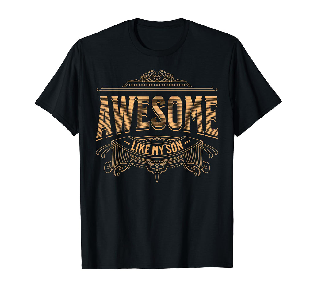 Awesome Like My Son Funny Mother And T-Shirt - Streetwear Style Men Women - T-Shirt, Sweatshirt, Hoodie