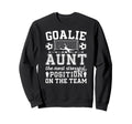 Funny Soccer Goalie Aunt Soccer Sweatshirt - Unique Graphic Men Women - T-Shirt, Sweatshirt, Hoodie
