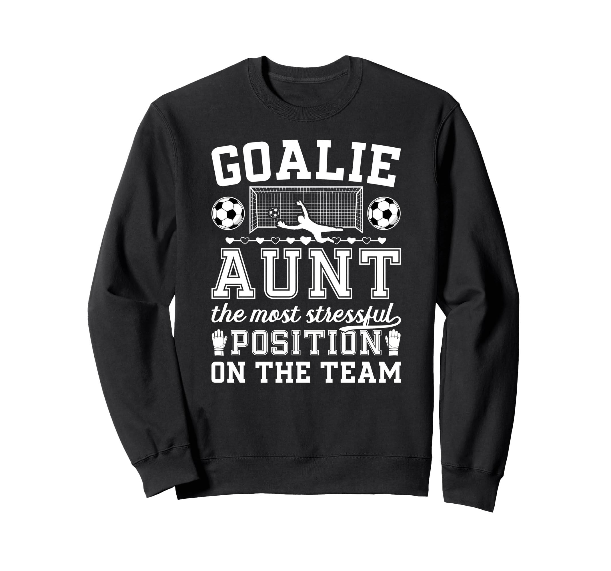 Funny Soccer Goalie Aunt Soccer Sweatshirt - Unique Graphic Men Women - T-Shirt, Sweatshirt, Hoodie