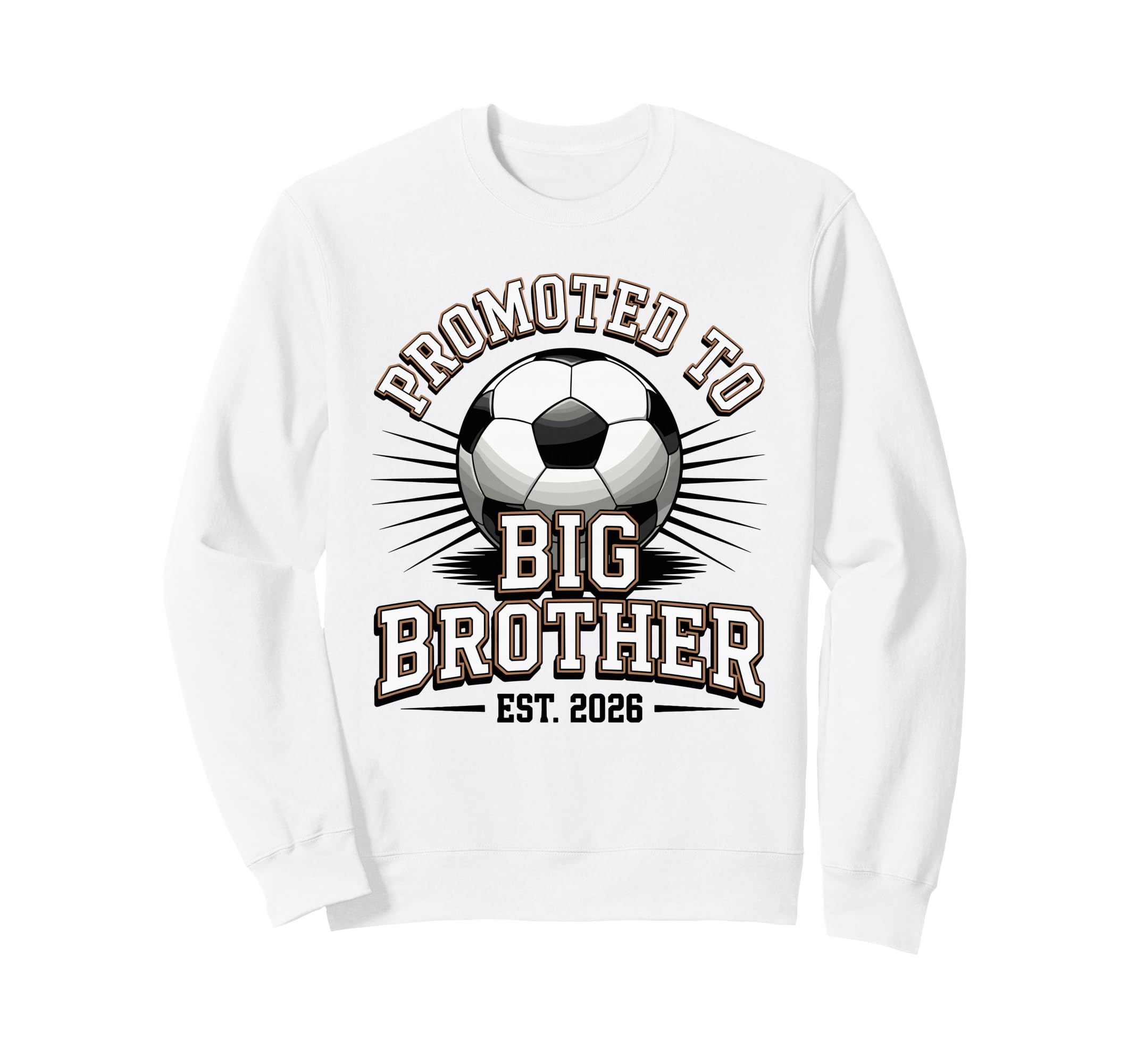 Promoted To Big Brother Est 2026 Soccer Sweatshirt - Unique Graphic Unisex - T-Shirt, Sweatshirt, Hoodie