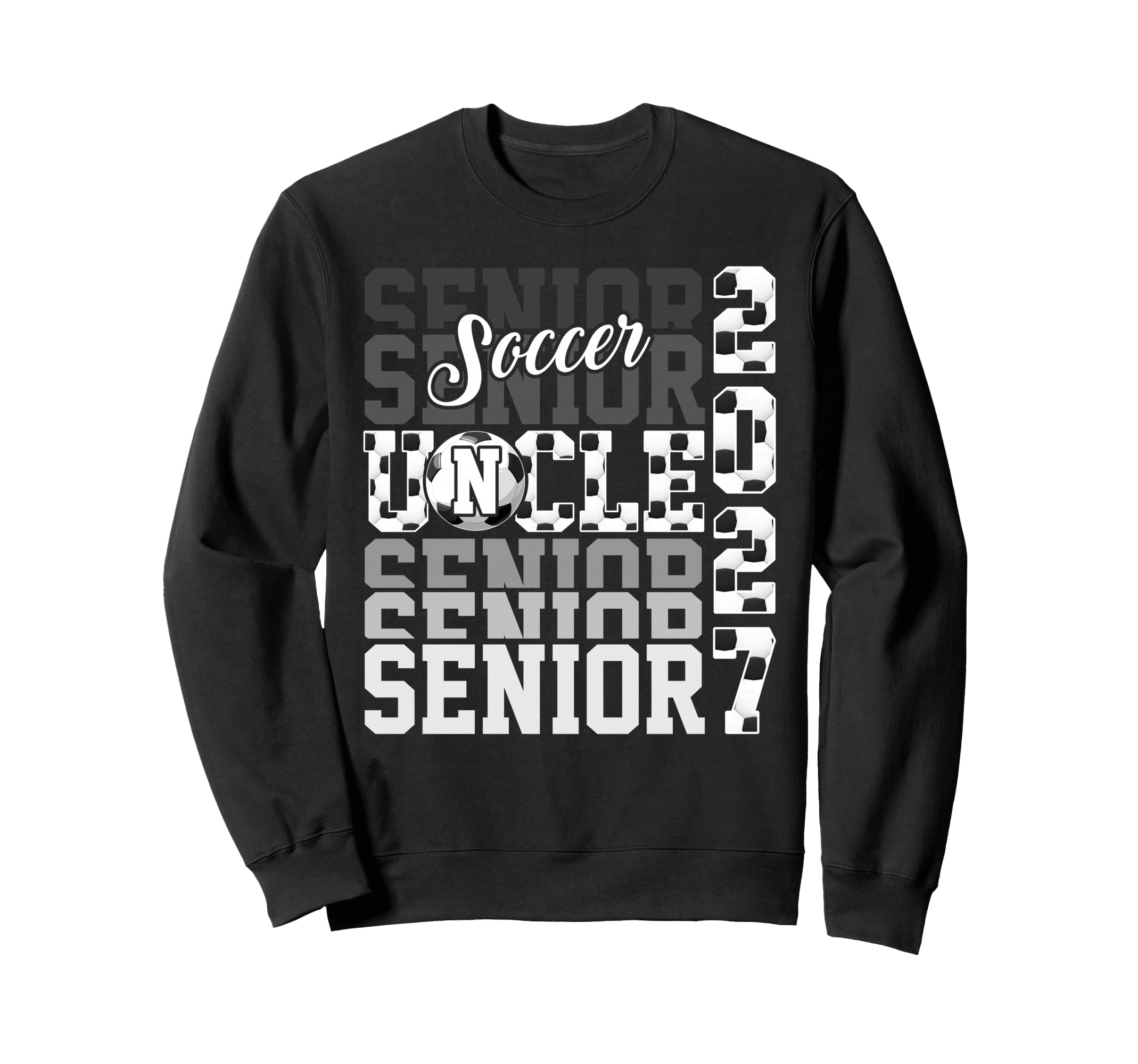 Senior 2027 Soccer Uncle Proud Family Sweatshirt - Trendy Graphic Unisex - T-Shirt, Sweatshirt, Hoodie