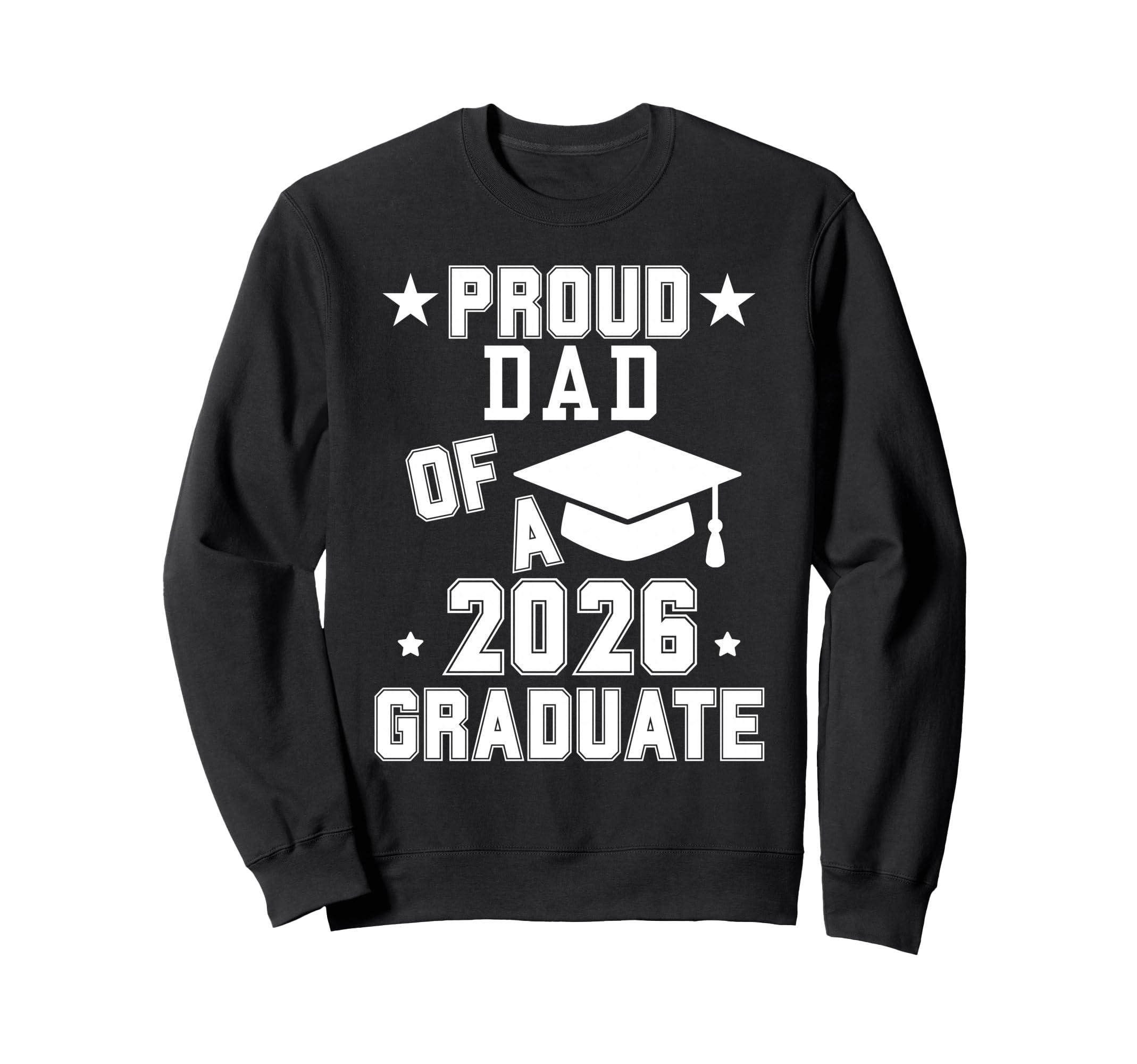 Proud Dad 2026 Graduate High School Sweatshirt - Aesthetic Graphic Unisex - T-Shirt, Sweatshirt, Hoodie