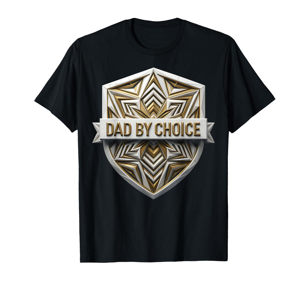 Dad Choice Bonus Dad Father Figure T-Shirt - Casual Everyday Wear Unisex - T-Shirt, Sweatshirt, Hoodie
