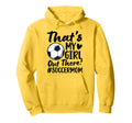 Thats My Soccer Mom Soccer Player Mama Hoodie - Trendy Graphic for Adults - T-Shirt, Sweatshirt, Hoodie