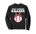 Busy Raising Ballers Baseball Funny Sweatshirt - Graphic Print Men Women - T-Shirt, Sweatshirt, Hoodie