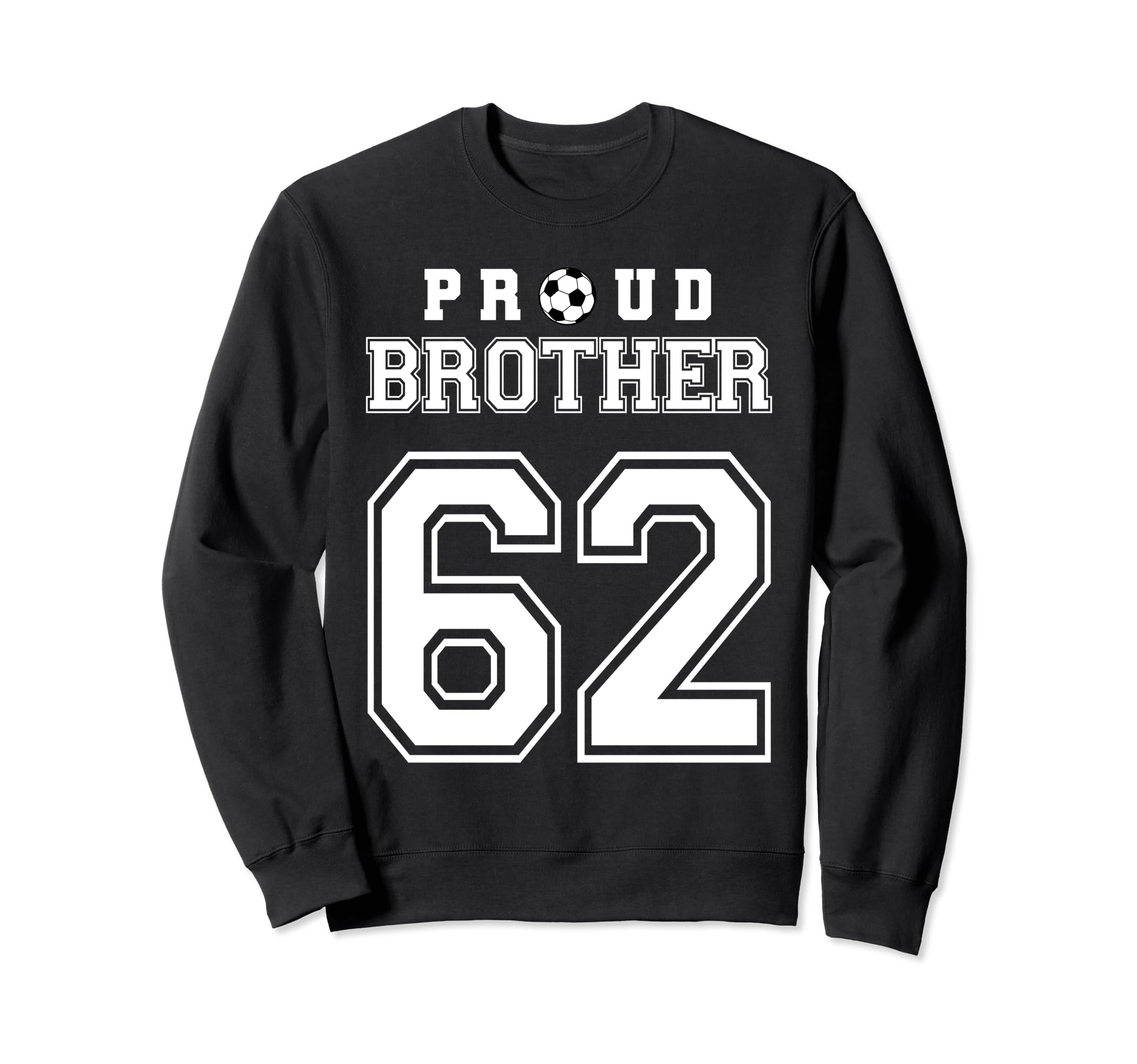 Number 62 Custom Proud Soccer Sweatshirt - Unique Graphic for Adults - T-Shirt, Sweatshirt, Hoodie
