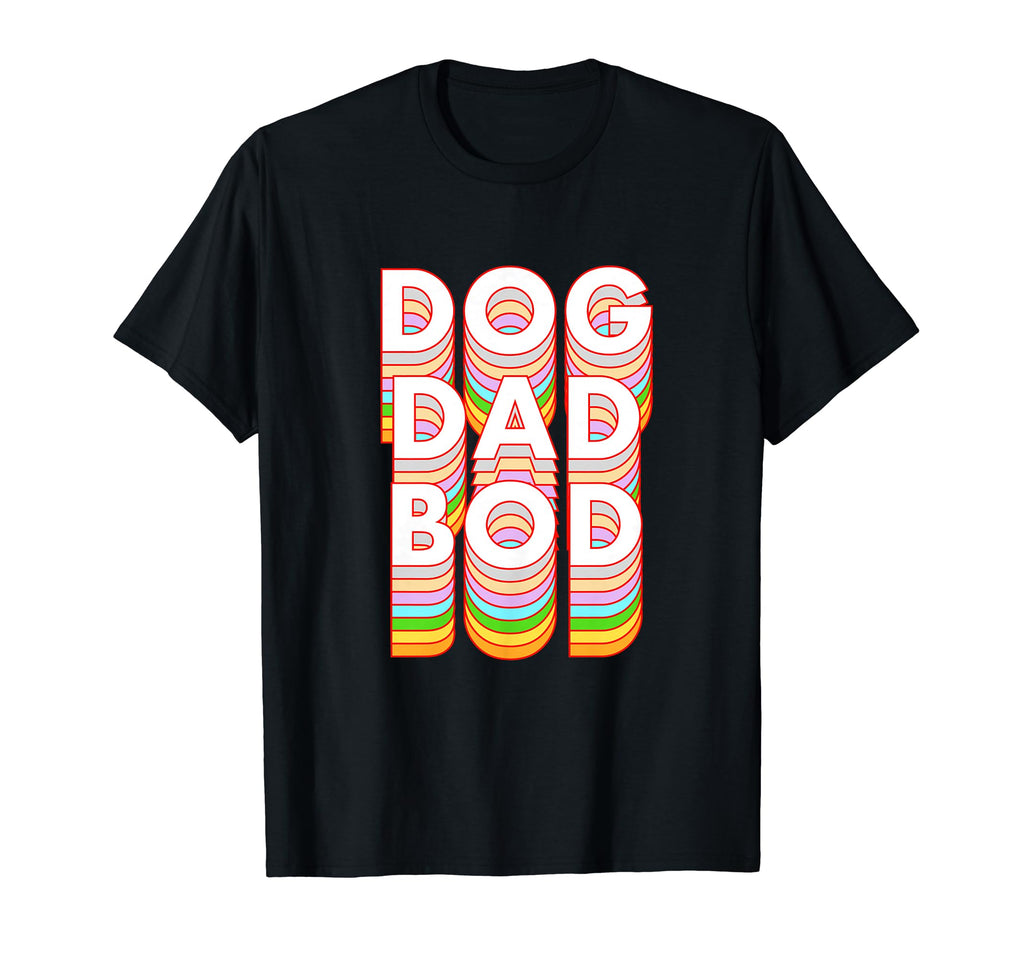 Funny Dog Dad Bod Pet Owner Fitness Gym T-Shirt - Graphic Print for Adults - T-Shirt, Sweatshirt, Hoodie