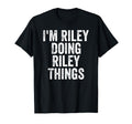 Im Riley Doing Riley Things T-Shirt - Streetwear Style Men Women - T-Shirt, Sweatshirt, Hoodie