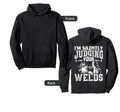 Im Silently Judging Your Welds Funny Hoodie - Unique Graphic Men Women - T-Shirt, Sweatshirt, Hoodie