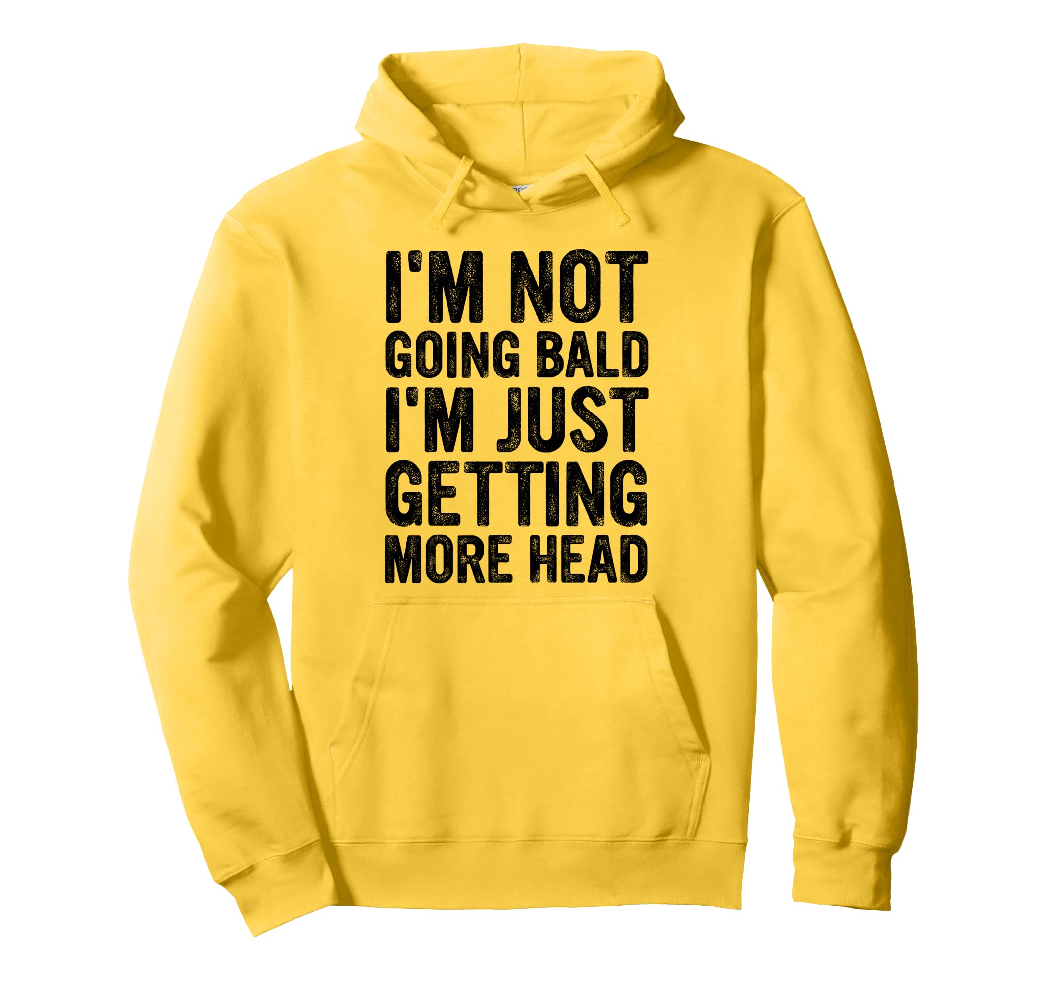 Im Not Going Bald Im Just Getting Head Hoodie - Novelty Apparel for Adults - T-Shirt, Sweatshirt, Hoodie