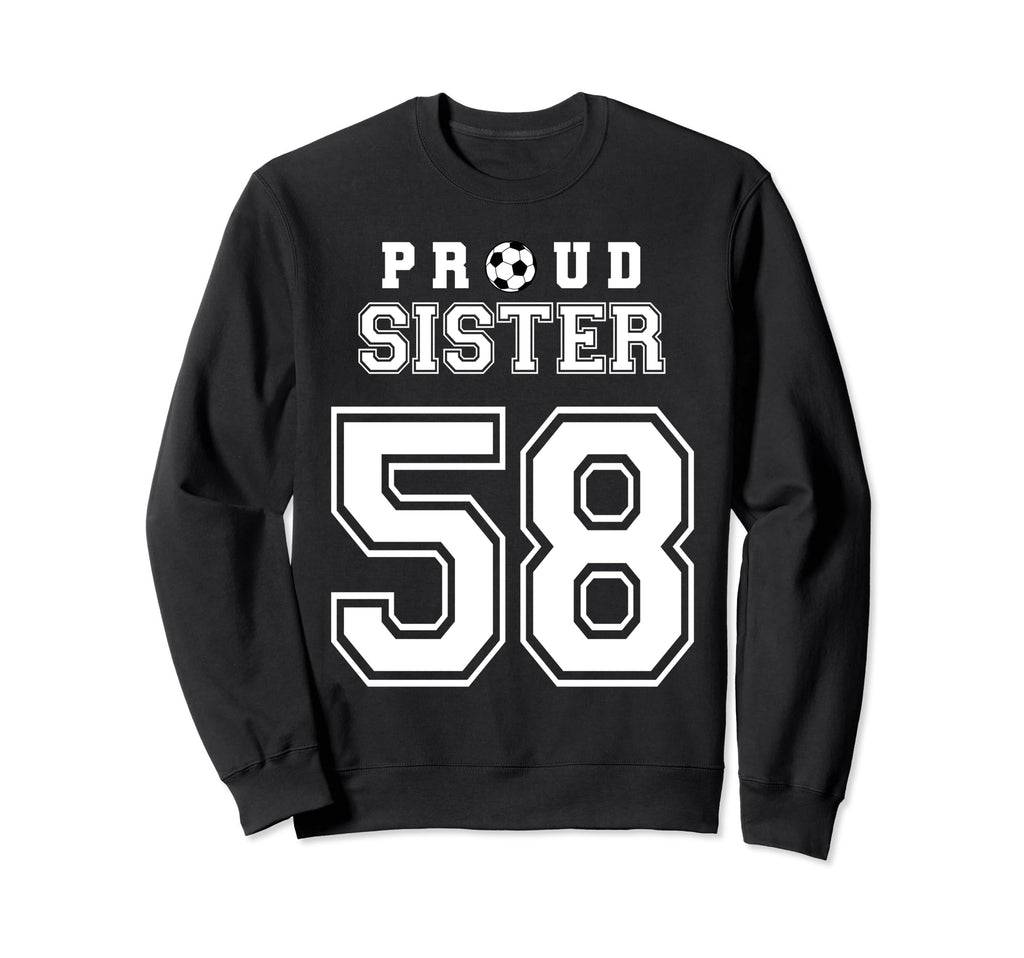 Number 58 Custom Proud Soccer Futbol Sweatshirt - Novelty Apparel Unisex - T-Shirt, Sweatshirt, Hoodie
