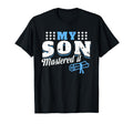 My Son Mastered It Funny Mom Dad T-Shirt - Novelty Apparel Men Women - T-Shirt, Sweatshirt, Hoodie